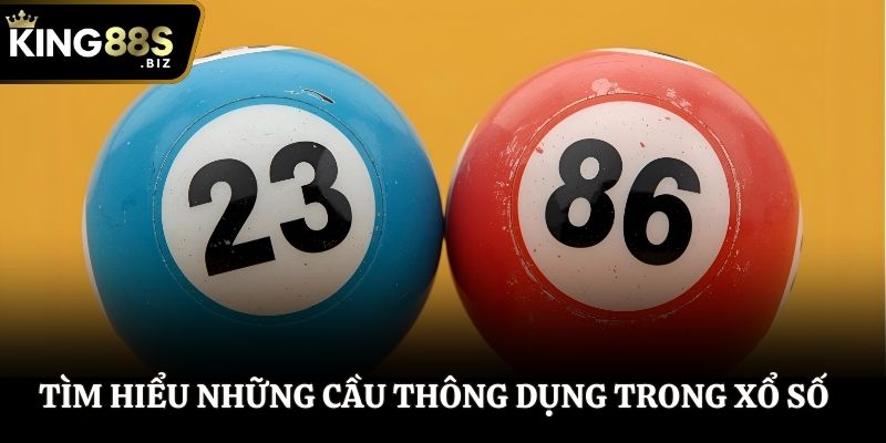 Tìm hiểu những cầu thông dụng trong xổ số