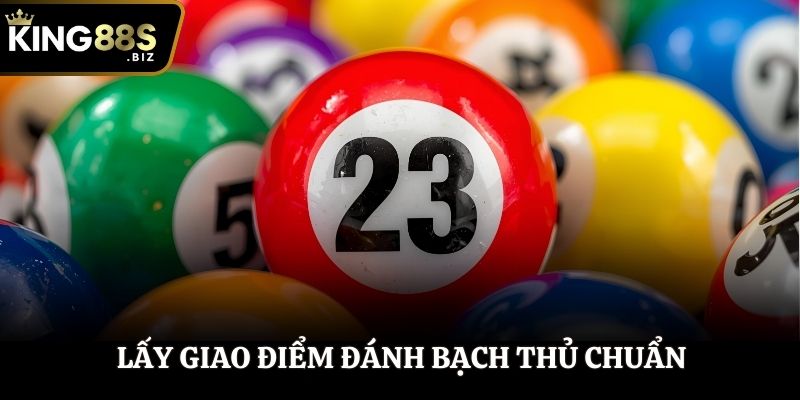 Lấy giao điểm đánh bạch thủ chuẩn