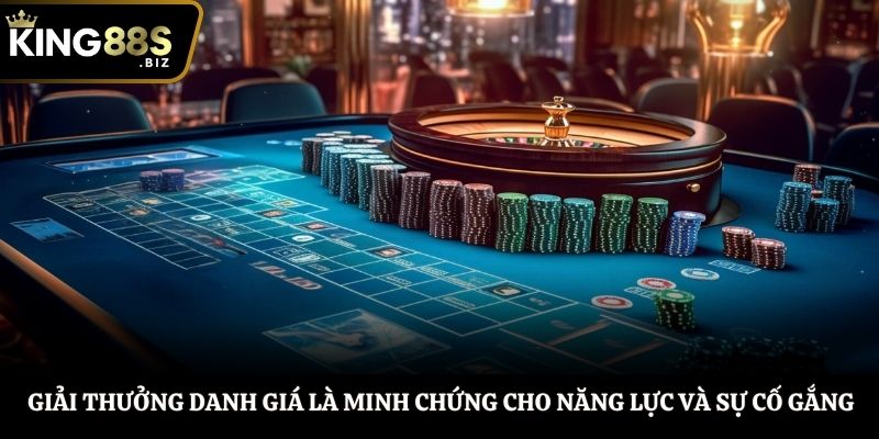 Giải thưởng danh giá là minh chứng cho năng lực và sự cố gắng