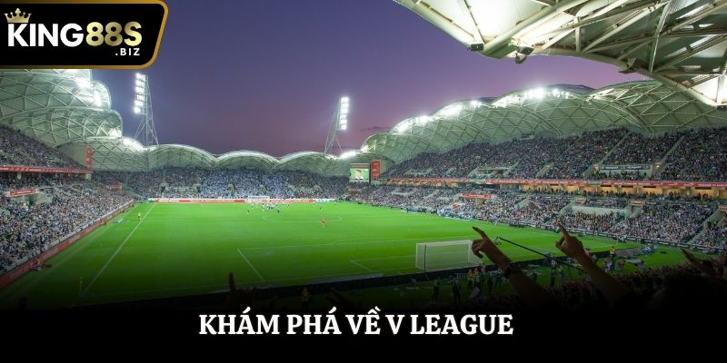 Khám phá về V League