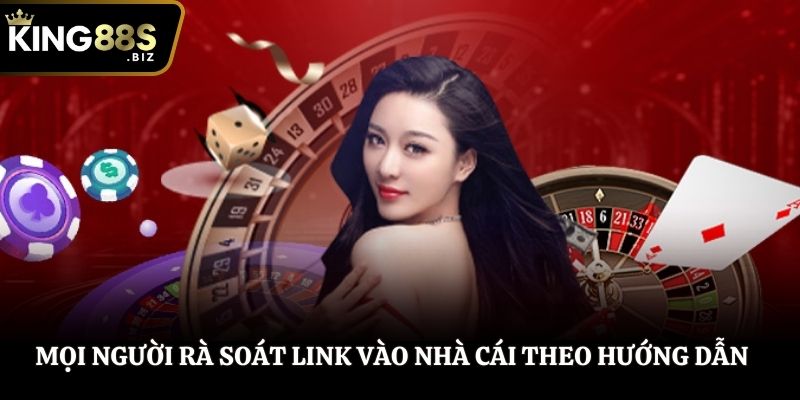 Mọi người rà soát link vào nhà cái theo hướng dẫn