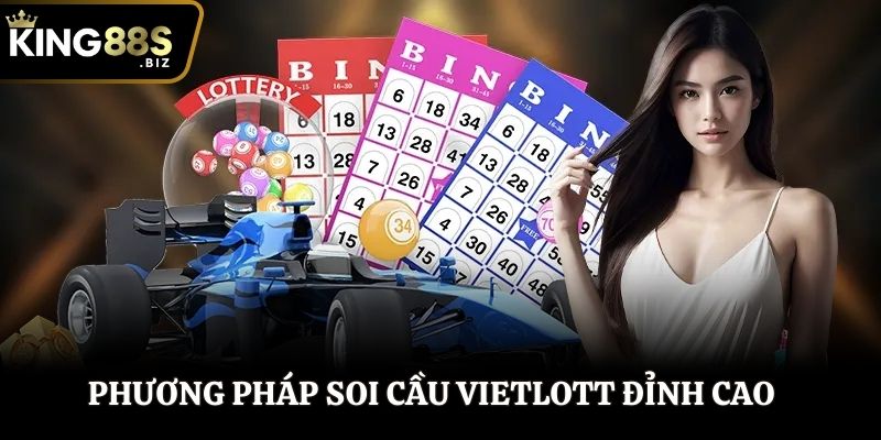 Các phương pháp soi cầu Vietlott cực chuẩn từ cao thủ nhà cái KING88