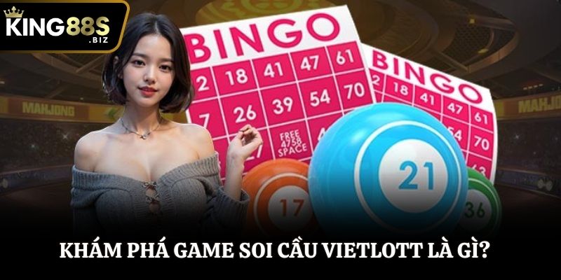 Cùng tìm hiểu về trò chơi soi cầu Vietlott