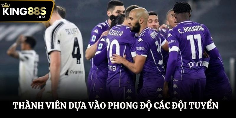 Thành viên dựa vào phong độ các đội tuyển