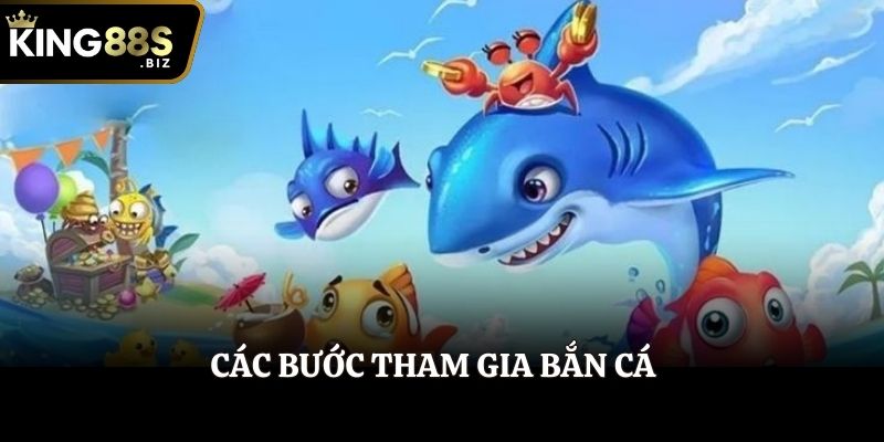 Các bước tham gia bắn cá