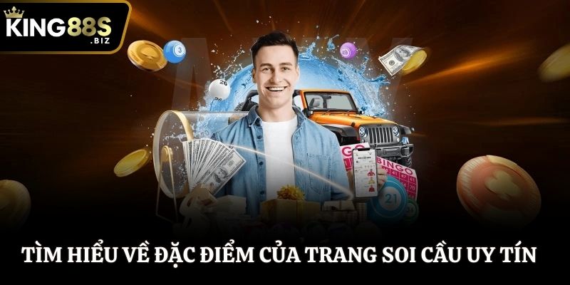 Đặc điểm của trang soi cầu uy tín cho bet thủ