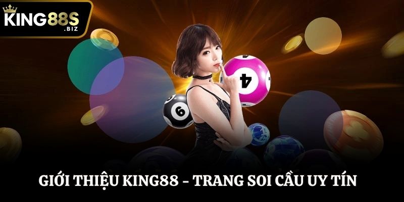 Giới thiệu trang soi cầu uy tín KING88